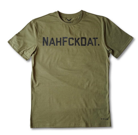 NahFckDat Premium T-Shirt - Military Green