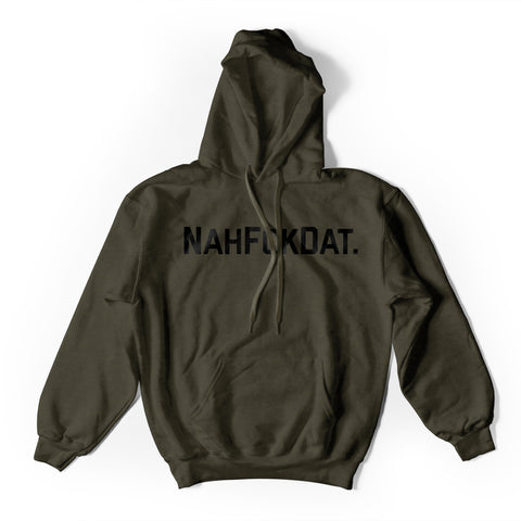 NahFckDat Hoodie - Military Green