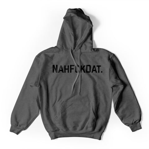 NahFckDat Hoodie - Grey