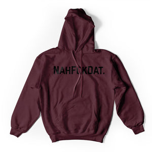 NahFckDat Hoodie - Maroon